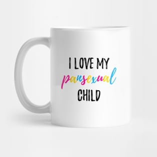 I Love My Pansexual Child Mug